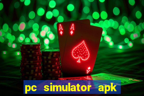 pc simulator apk dinheiro infinito